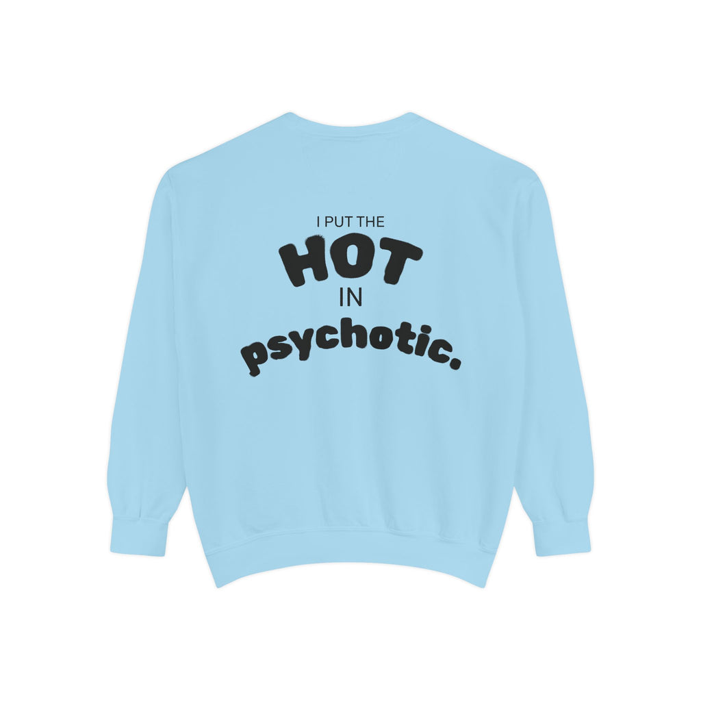 Halloween Heartbeat Sweatshirt — "I Put The Hot In Psychotic" Graphic Crewneck