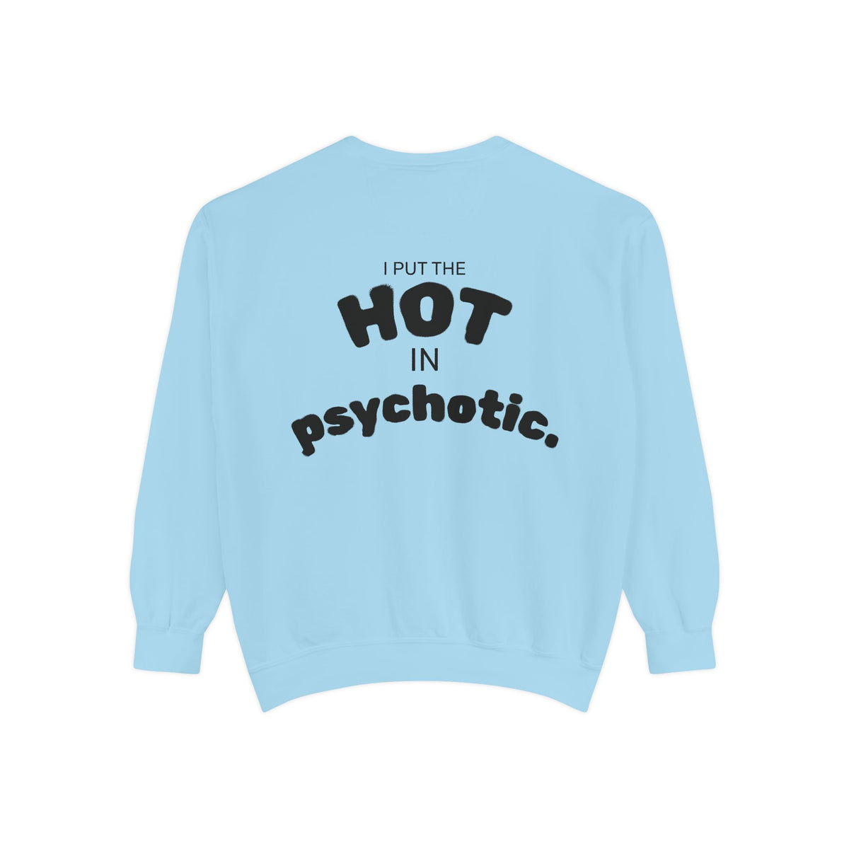 Halloween Heartbeat Sweatshirt — "I Put The Hot In Psychotic" Graphic Crewneck