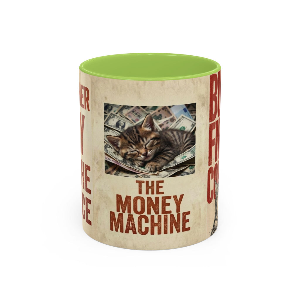 But First, Coffee Cat Mug — "The Money Machine" Accent Coffee Cup (11/15oz)