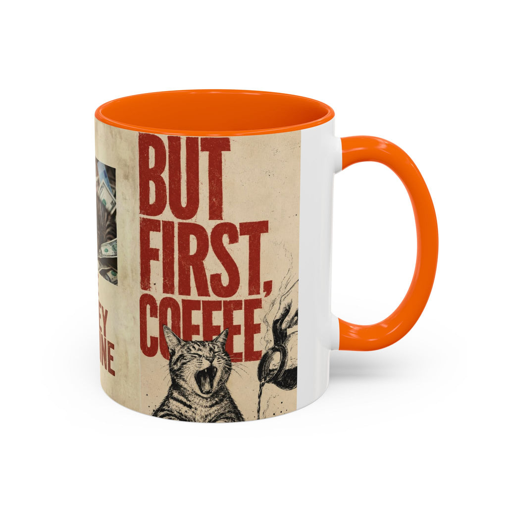 But First, Coffee Cat Mug — "The Money Machine" Accent Coffee Cup (11/15oz)