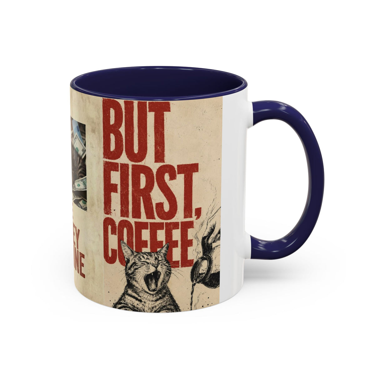 But First, Coffee Cat Mug — "The Money Machine" Accent Coffee Cup (11/15oz)