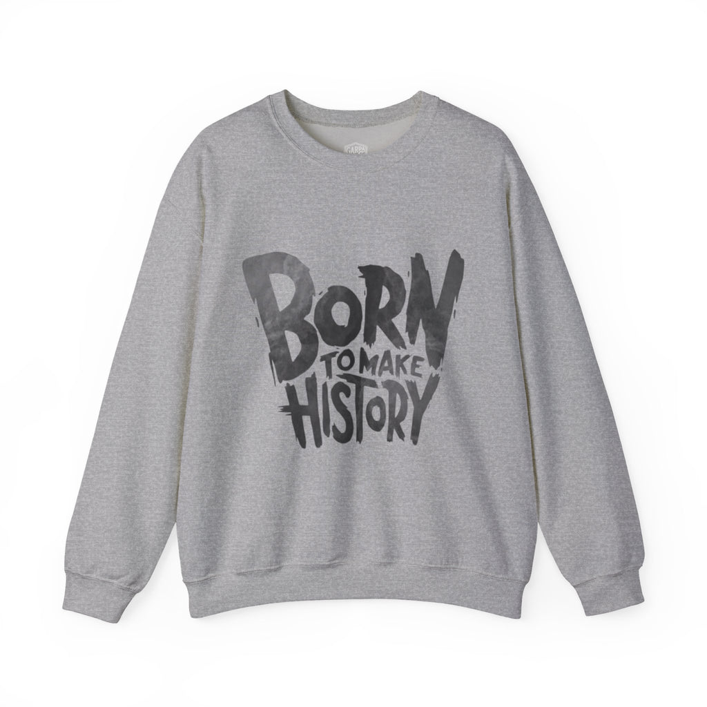 Born to Make History Crewneck Sweatshirt