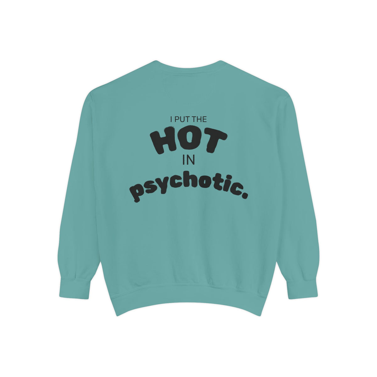 Halloween Heartbeat Sweatshirt — "I Put The Hot In Psychotic" Graphic Crewneck