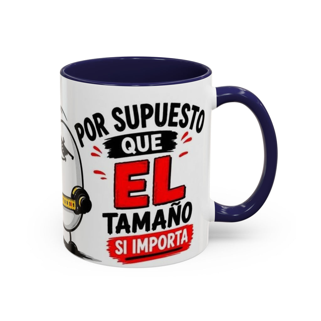 Spanish Funny Coffee Mug — “Por Supuesto Que EL Tamaño Sí Importa” Accent Mug