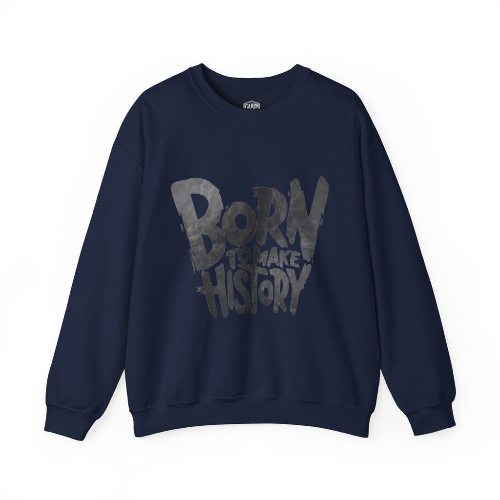 Born to Make History Crewneck Sweatshirt