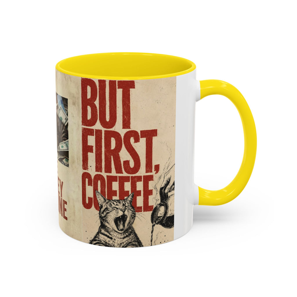 But First, Coffee Cat Mug — "The Money Machine" Accent Coffee Cup (11/15oz)