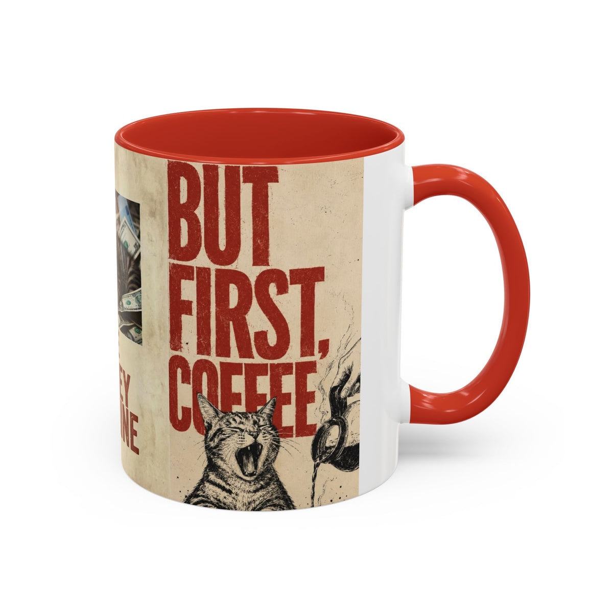 But First, Coffee Cat Mug — "The Money Machine" Accent Coffee Cup (11/15oz)