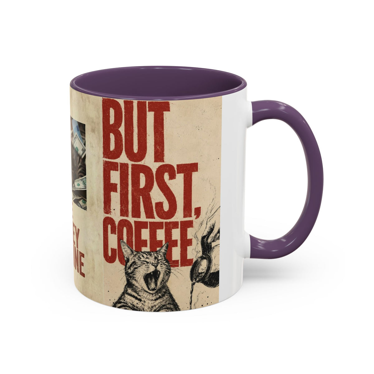 But First, Coffee Cat Mug — "The Money Machine" Accent Coffee Cup (11/15oz)