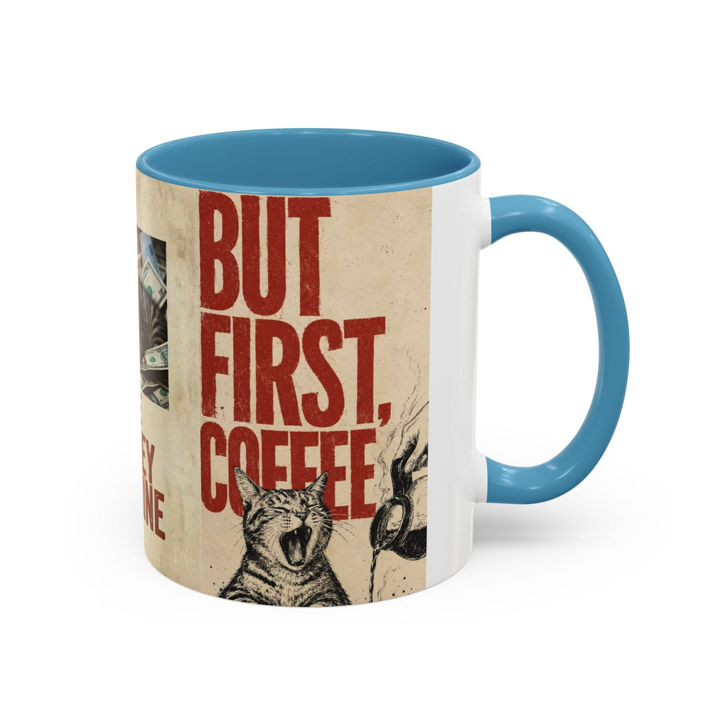 But First, Coffee Cat Mug — "The Money Machine" Accent Coffee Cup (11/15oz)