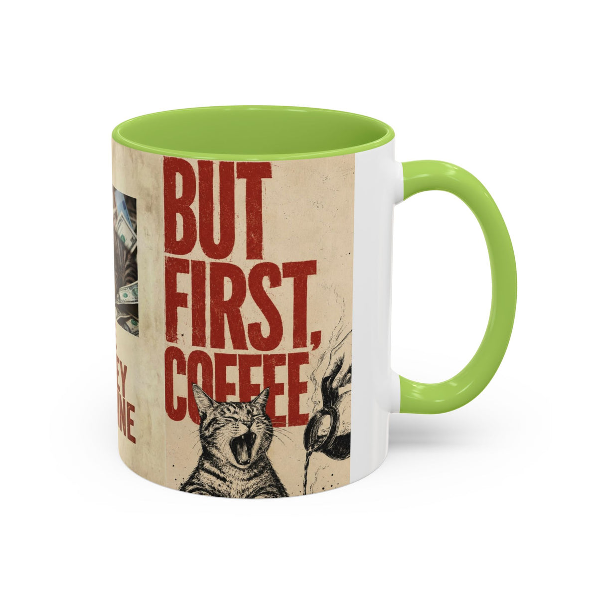 But First, Coffee Cat Mug — "The Money Machine" Accent Coffee Cup (11/15oz)
