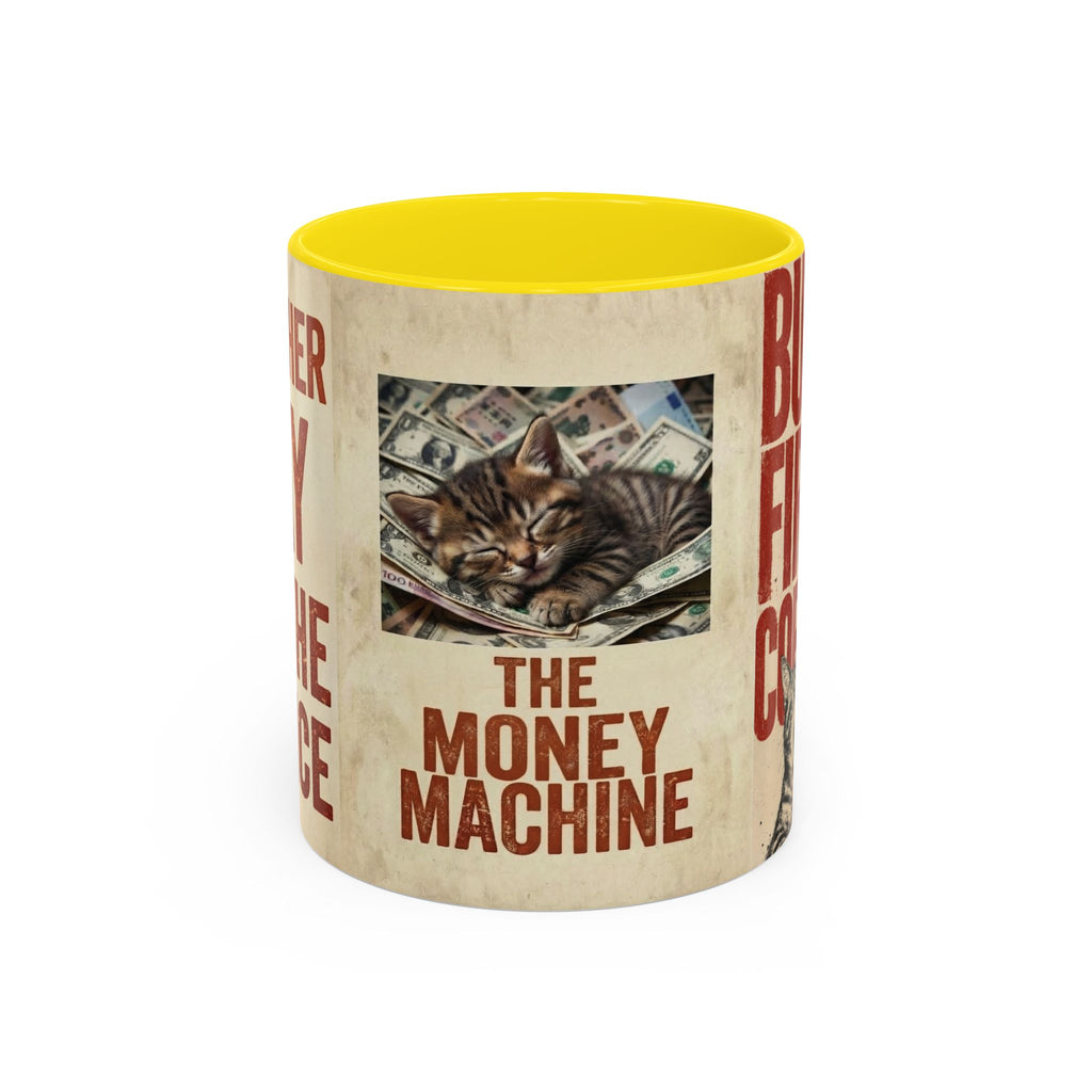 But First, Coffee Cat Mug — "The Money Machine" Accent Coffee Cup (11/15oz)