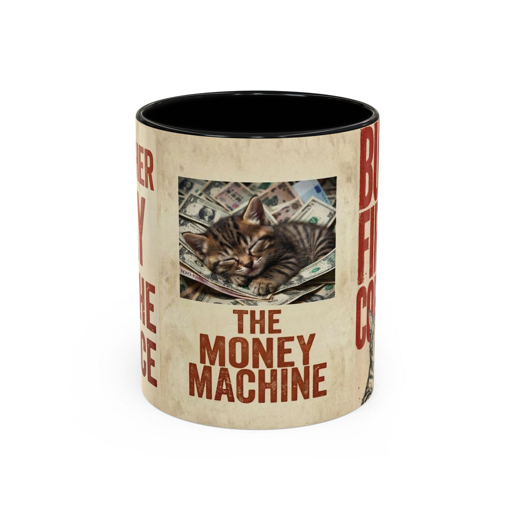 But First, Coffee Cat Mug — "The Money Machine" Accent Coffee Cup (11/15oz)